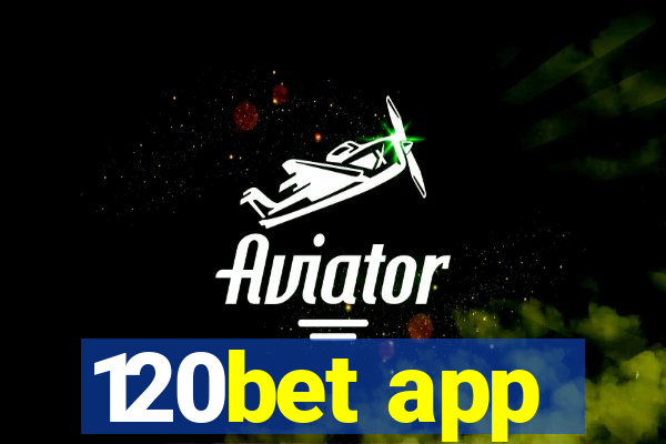 120bet app